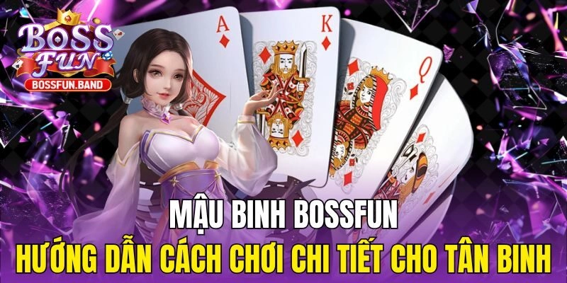 Mậu Binh BOSSFUN